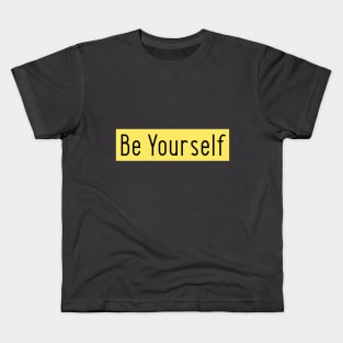 Be Yourself Kids T-Shirt